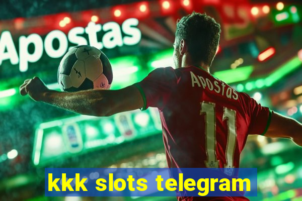 kkk slots telegram